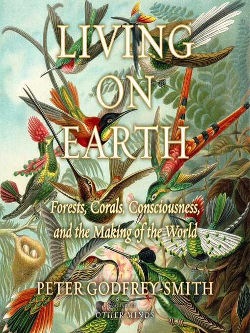 Title details for Living on Earth by Peter Godfrey-Smith - Wait list